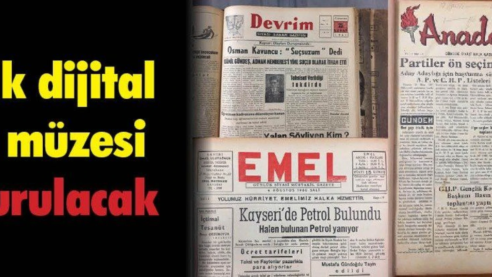 Kayseri Basın Müzesi kapsamıyla Türkiye ' 'de ilk olacak