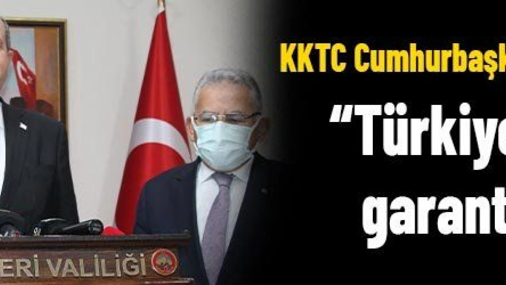 'Türkiye Kıbrıs'ın garantörüdür'
