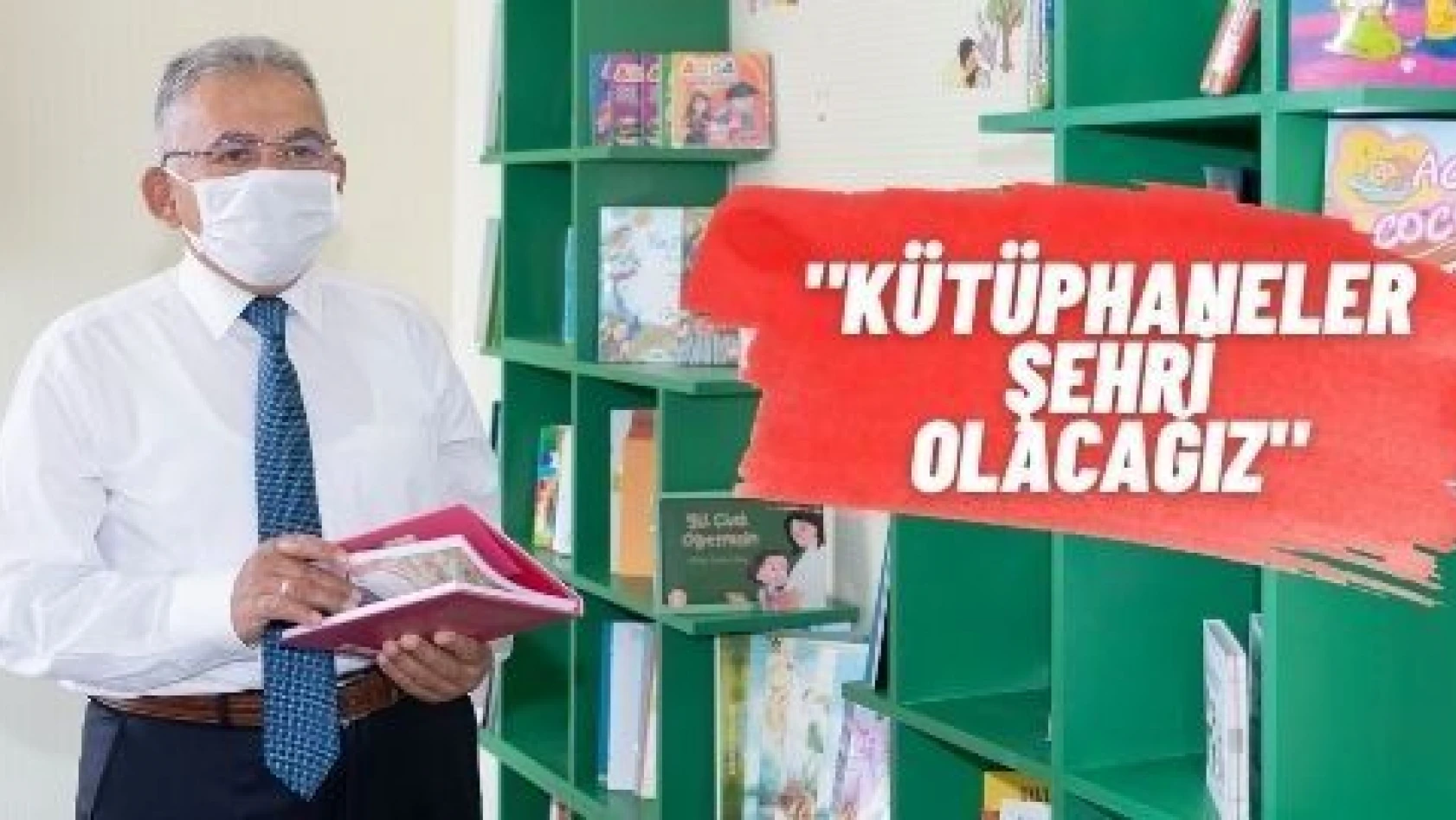Kayseri 'kütüphaneler şehri' olacak
