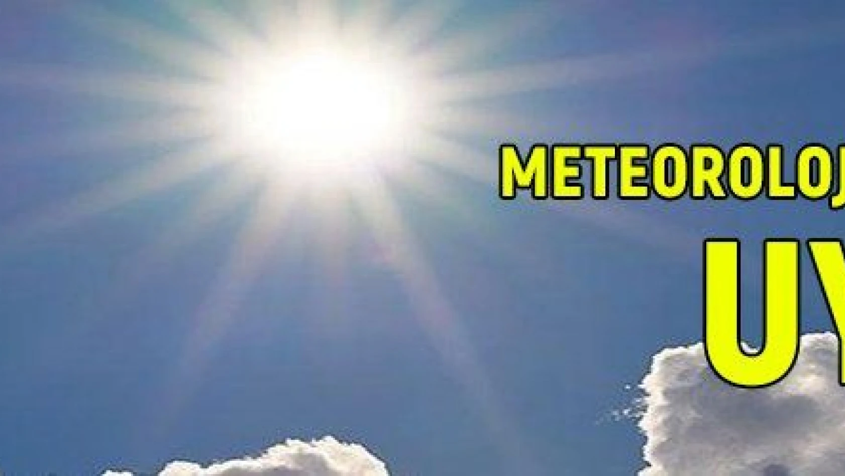 Meteorolojiden sıcak hava uyarısı