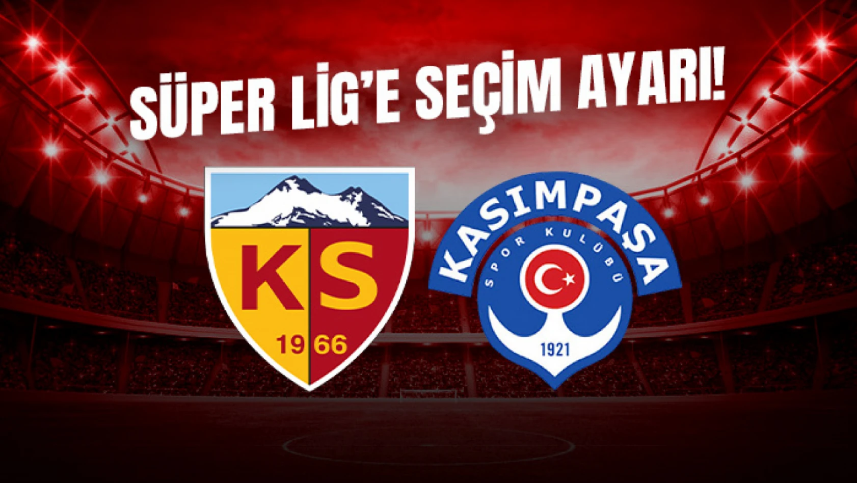 Süper Lig'de 31. hafta programı açıklandı! Seçim ayarı...