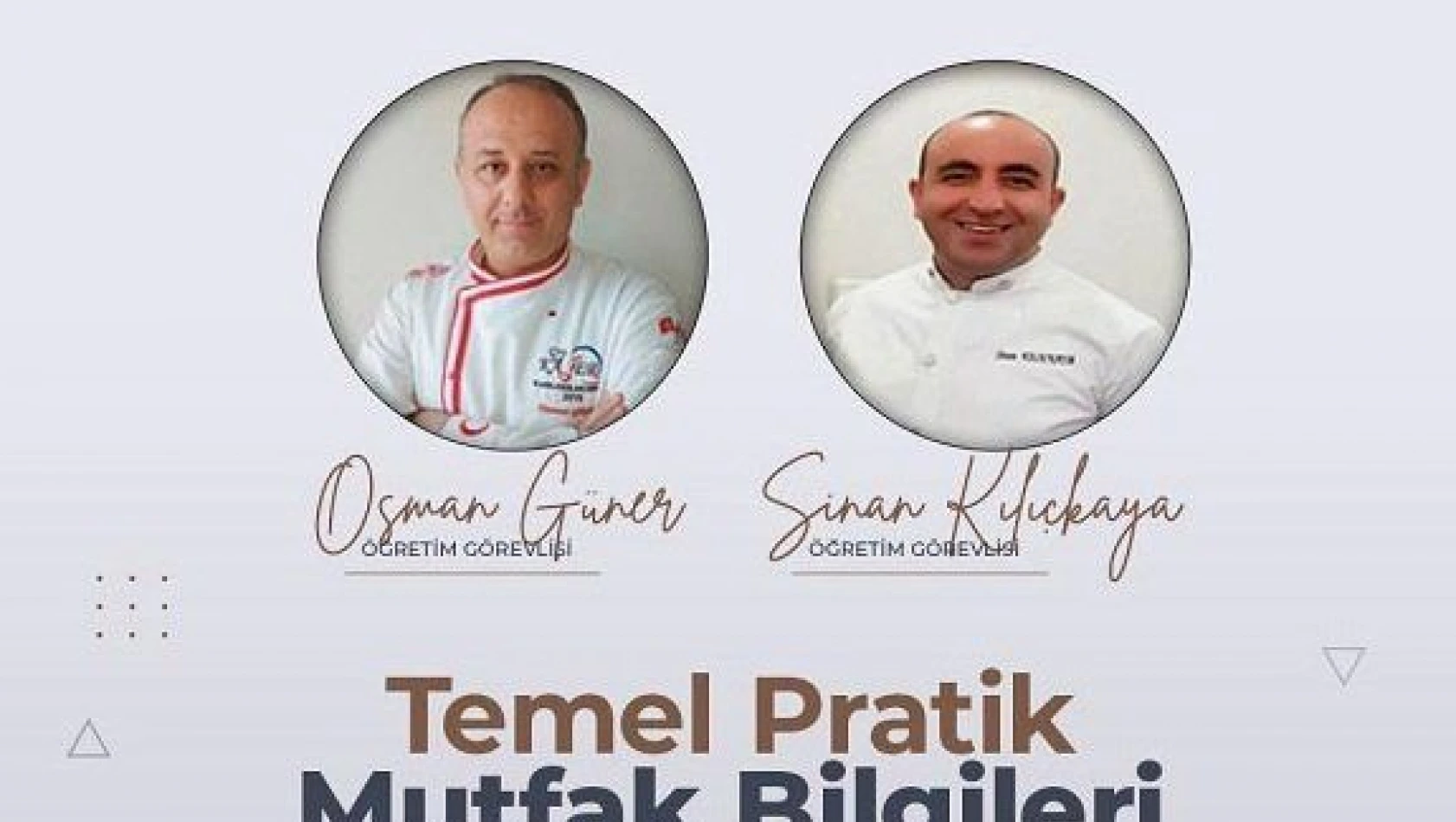 KAYÜ Aşçılık Akademisi, 'Temel Pratik Mutfak Bilgileri Eğitimi' verecek