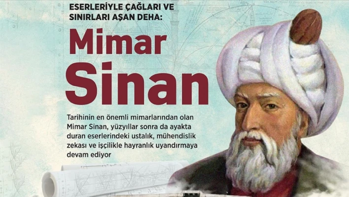 Eserleri çağları aşan büyük mimar: Mimar Sinan