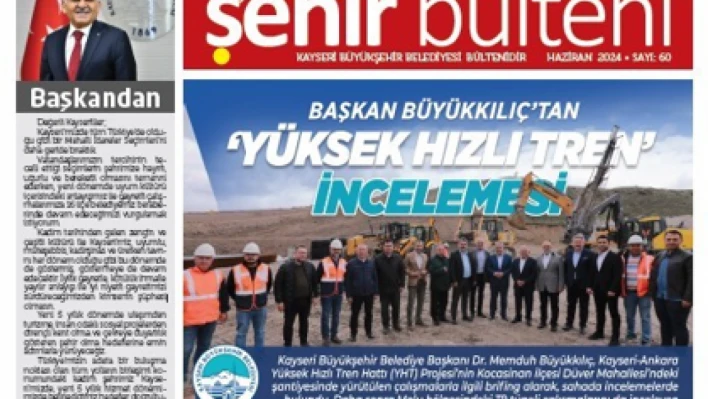 Kayseri Büyükşehir Belediyesi Şehir Bülteni'nin 60. Sayısı Yayında!