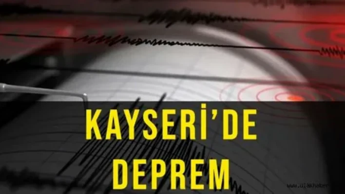 Kayseri'de deprem mi oldu?