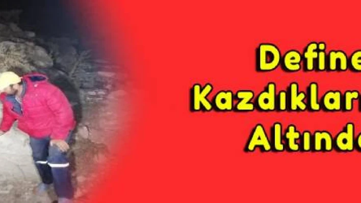 Defineciler Kazdıkları Tünelin Altında Kaldı