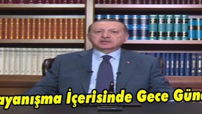 Erdoğan: 'Devlet-Millet Dayanışma İçerisinde Gece Gündüz Çalışacağız'