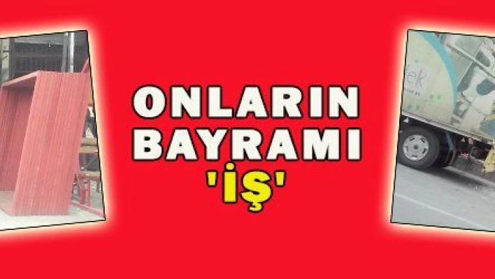 ONLARIN BAYRAMI 'İŞ' 