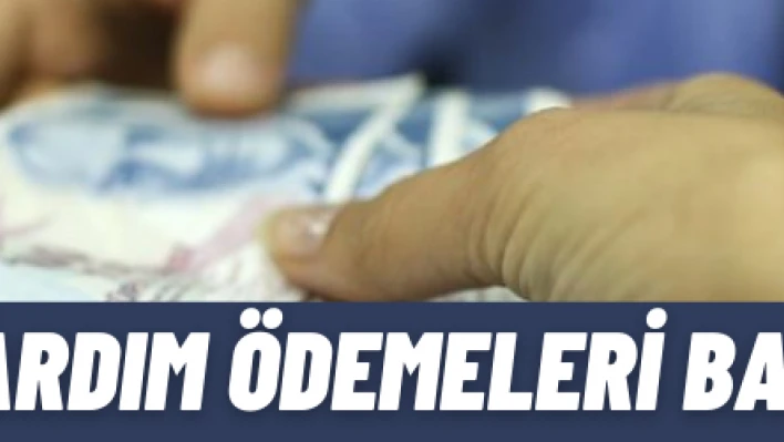 Bakan açıkladı: Sosyal Yardım Programı ödemeleri başlayacak