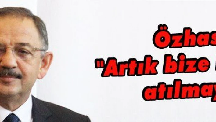 Özhaseki: 'Artık bize bombalar atılmayacak'