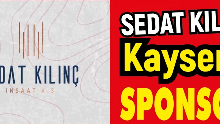 Sedat Kılınç Kayserispor'a sponsor oldu