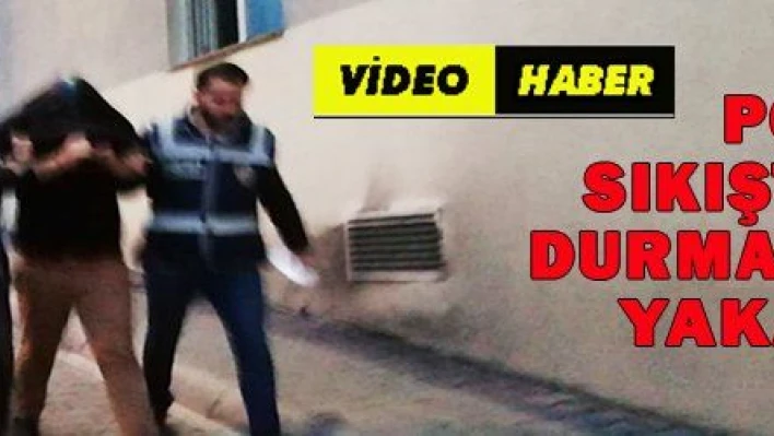 POLİSİ SIKIŞTIRAN VE DURMAYAN ŞAHIS YAKALANDI