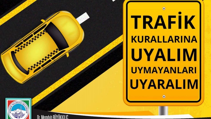 Büyükkılıç: Trafik kurallarında hayat var