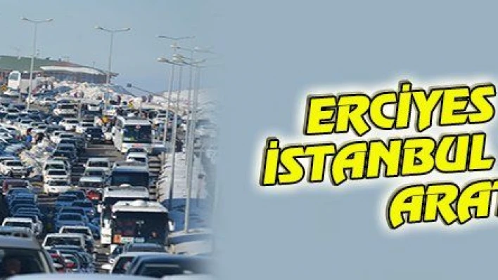 ERCİYES TRAFİĞİ İSTANBUL TRAFİĞİNİ ARATMADI