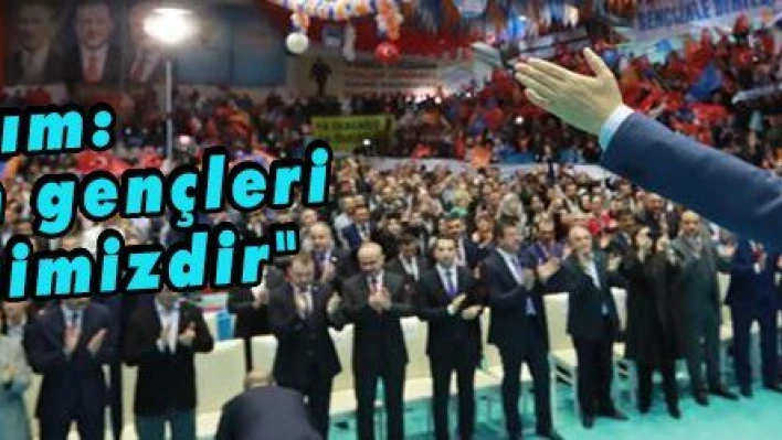 Yıldırım: 'Bu ülkenin gençleri gözbebeğimizdir'