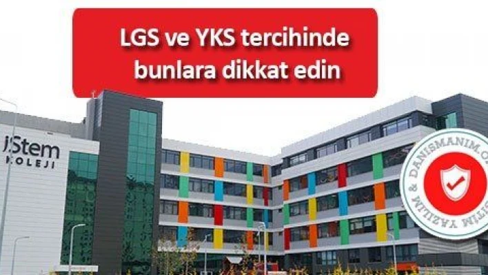 LGS ve YKS tercihinde bunlara dikkat edin