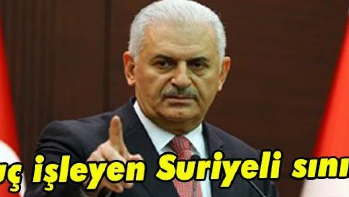 Yıldırım: 'Suç işleyen Suriyeli sınır dışı edilir'