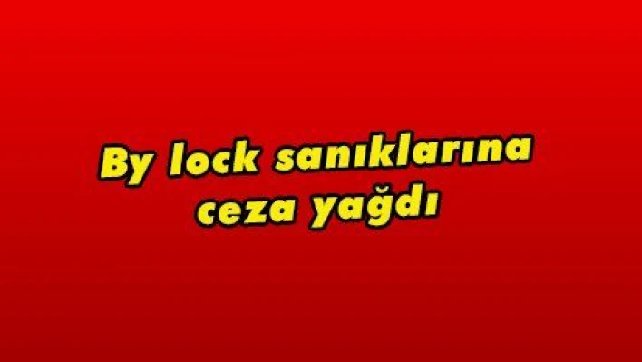 By lock sanıklarına ceza yağdı 