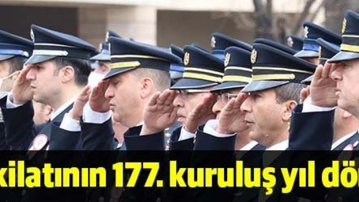 Türk Polis Teşkilatının 177. kuruluş yıl dönümü kutlandı