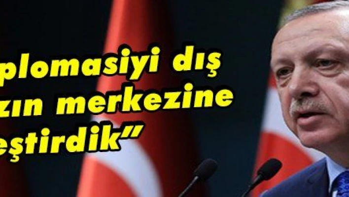 'İnsani diplomasiyi dış politikamızın merkezine yerleştirdik'