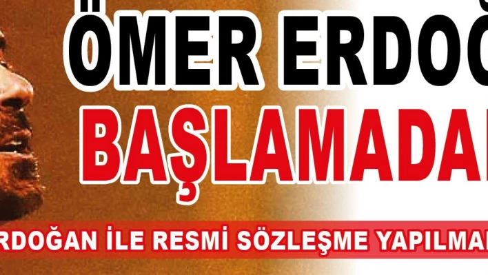 Son Dakika! Ömer Erdoğan işi başlamadan bitti