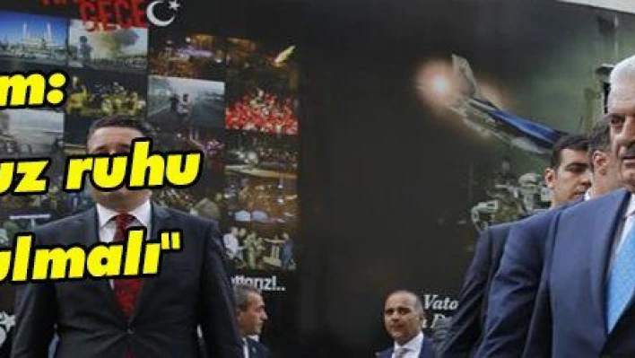 Yıldırım: '15 Temmuz ruhu canlı tutulmalı'   