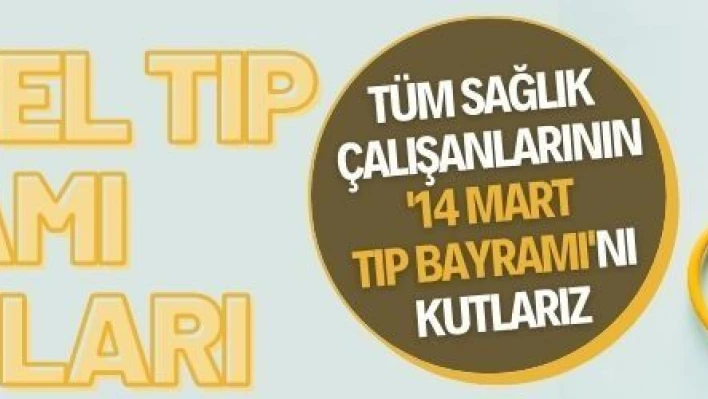 En güzel  'Tıp Bayramı ' mesajları 