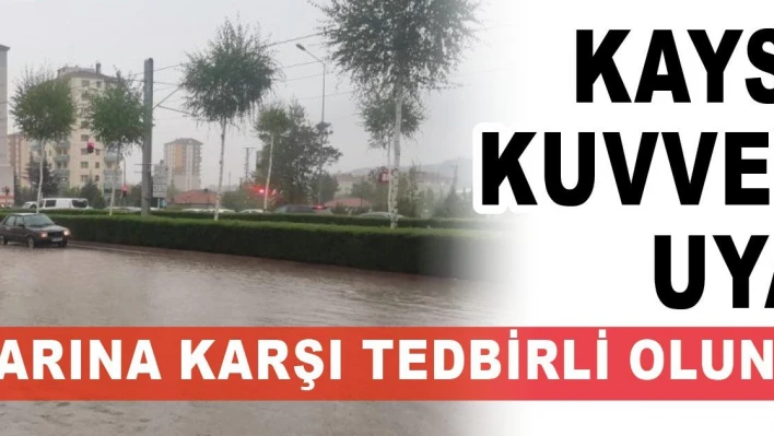 Kayseri'de kuvvetli yağış uyarısı