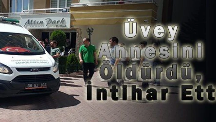 Üvey Annesini Öldürdü, İntihar Etti