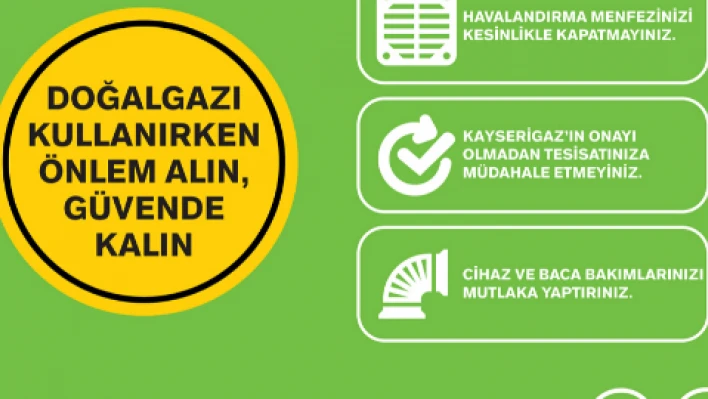 Kayserigaz, güvenli doğal gaz kullanımı için abonelerini bilgilendirdi