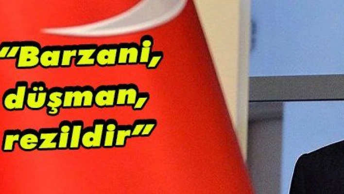 Bahçeli: 'Barzani, tam bir düşman, tam bir rezildir' 