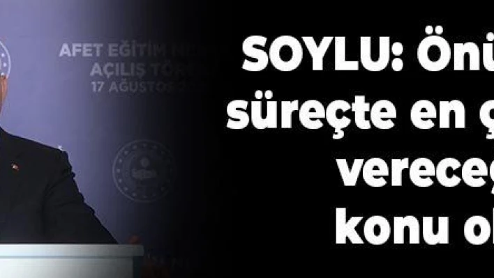 'Afet riskini azaltmak, önümüzdeki süreçte en çok ağırlık vereceğimiz konu olacak'