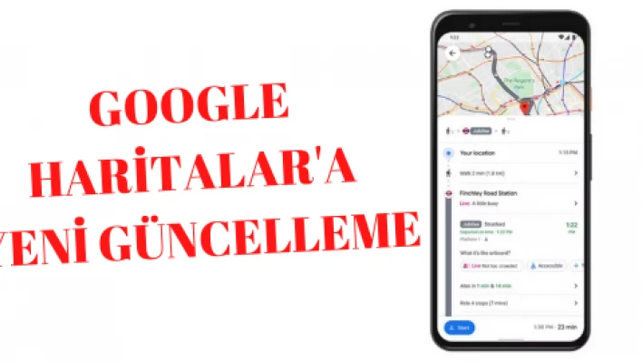 Artık Google Haritalar'da Göreceğiz