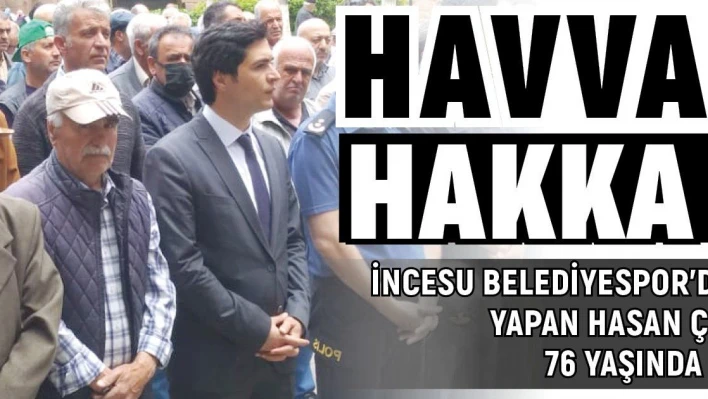 Havva Çiftçi ebedi hayata uğurlandı