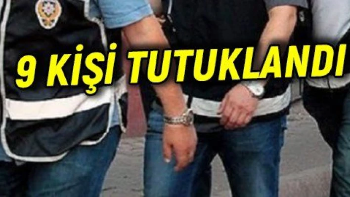 Cinayet şüphelisi 9 kişi tutuklandı