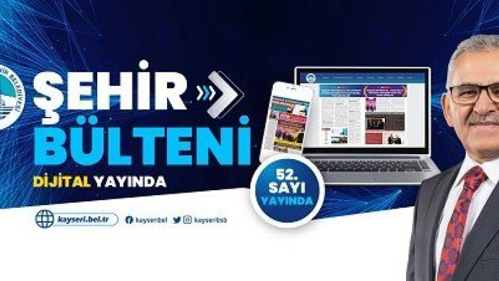 Büyük şehir bülteni artık dijital yayında