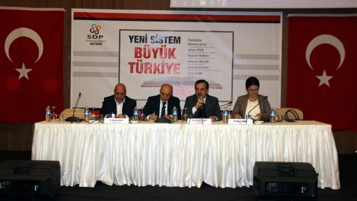 SDP tarafından 'Yeni Sistem Büyük Türkiye' paneli 