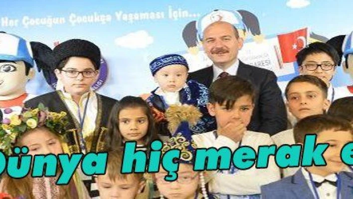 Soylu: 'Dünya hiç merak etmesin'