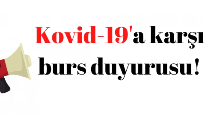 Kovid-19'a karşı burs duyurusu...