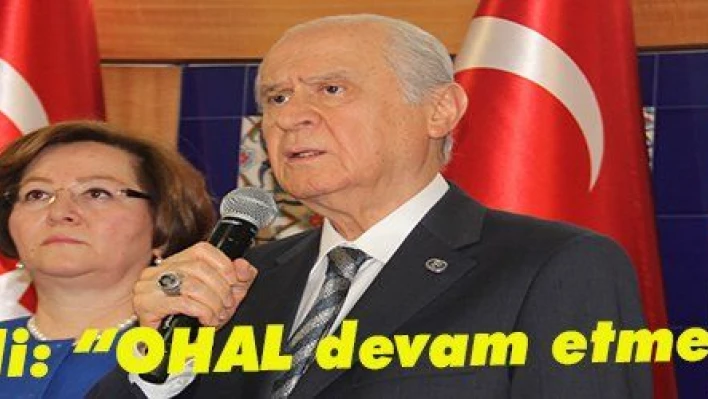 Bahçeli: 'OHAL devam etmelidir' 