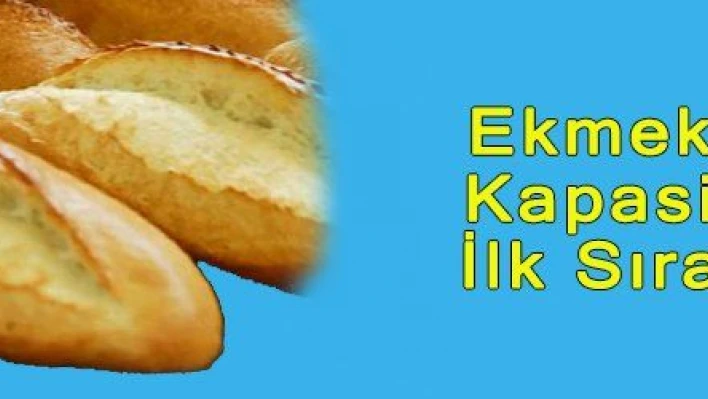 Ekmek Üretim Kapasitesinde İlk Sıralardayız