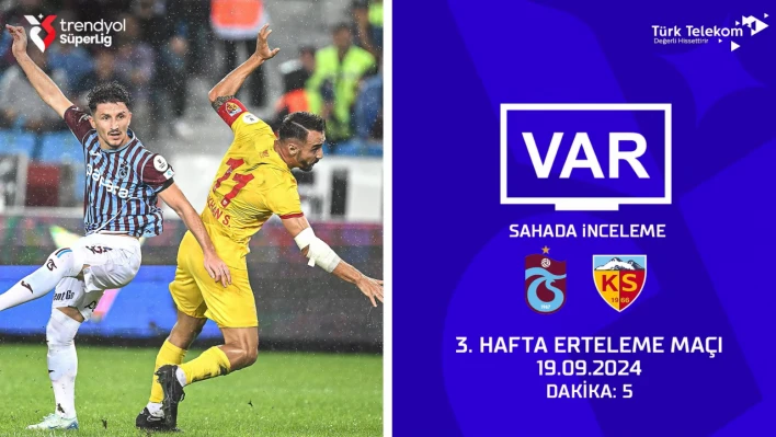 Trabzonspor - Kayserispor maçının VAR kayıtlarını açıkladı!