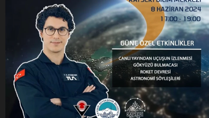 Uzay yolculuğu Kayseri'de canlı yayınlanacak!
