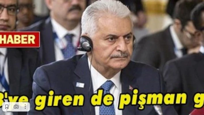 Yıldırım: AB'ye giren de pişman girmeyen de